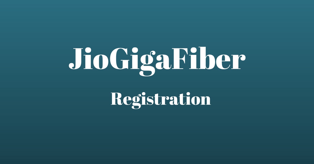 Reliance Jio Giga Fiber Registration